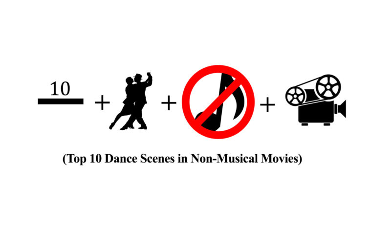 Top 10 Dance Scenes in Non-Musical Movies by The Critical Movie Critics