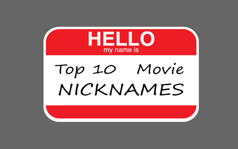 Top 10 Movie Nicknames by The Critical Movie Critics